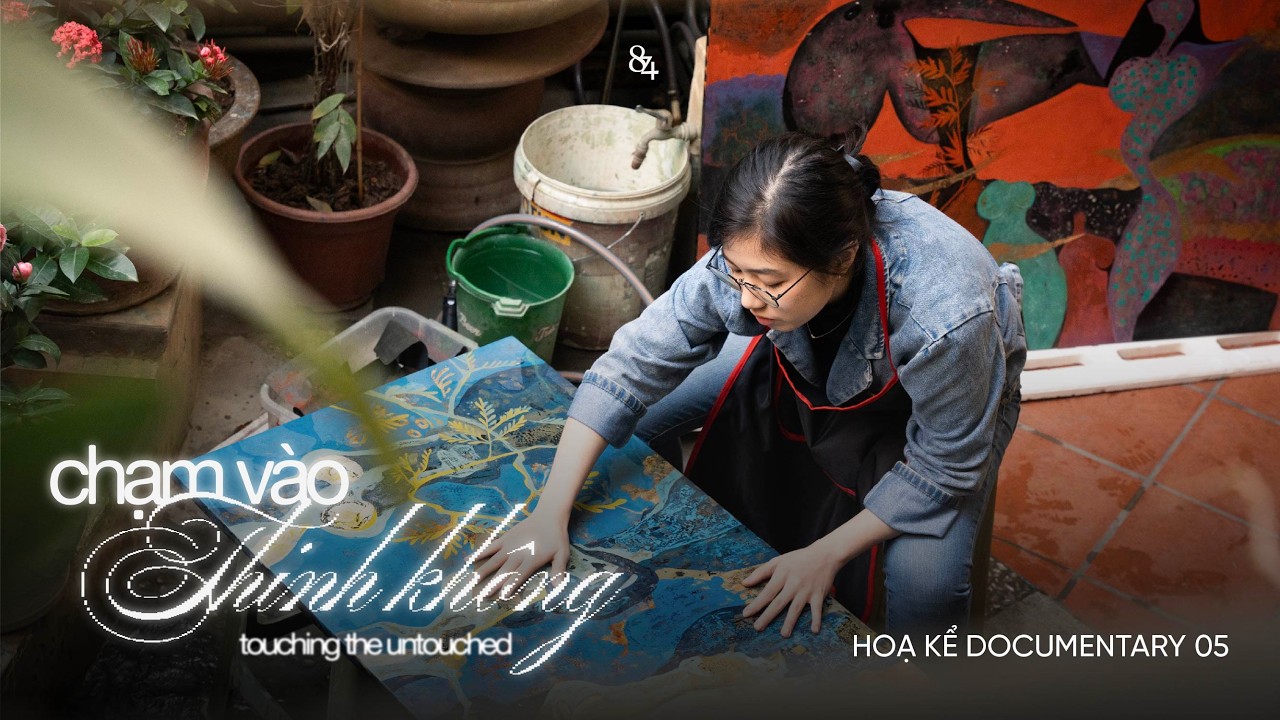 Hoạ Kể Documentary 05: Chạm vào Thinh không