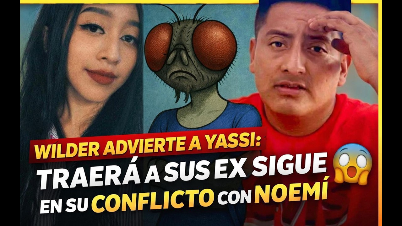 Wilder advierte a Yassi: traerá a sus ex si sigue en su conflicto con Noemí