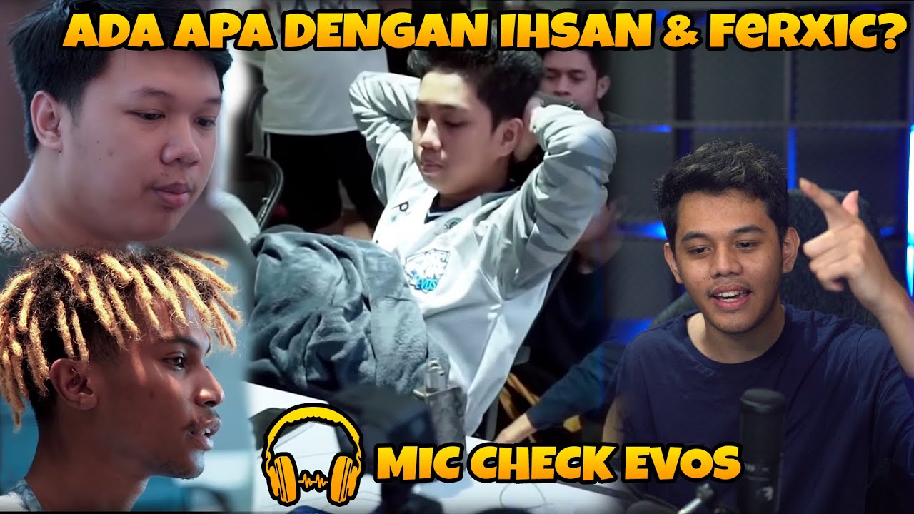 Ada Apa Dengan IHSAN & FERXIC?? React Mic Check EVOS!!