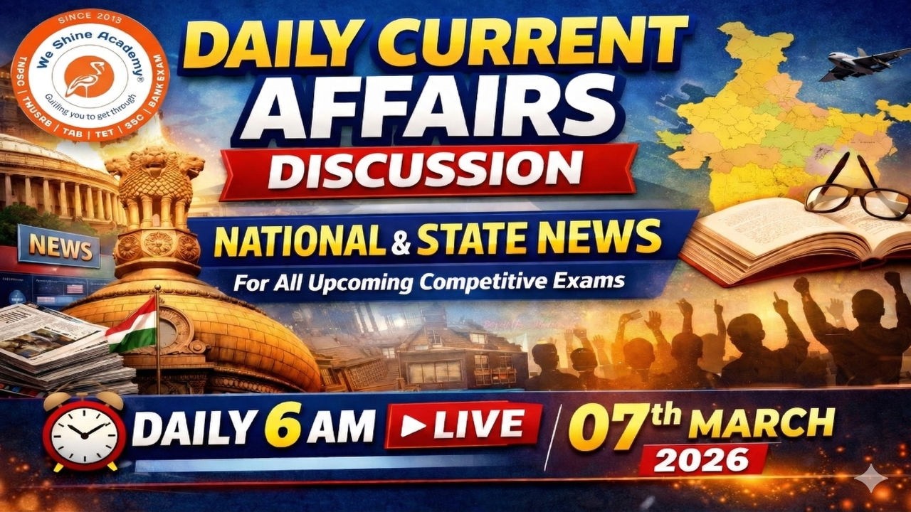 🔥| 07 FEB 2026 | DAILY CURRENT AFFAIRS LIVE TAMIL | ENGLISH | We Shine Academy #currentaffairs