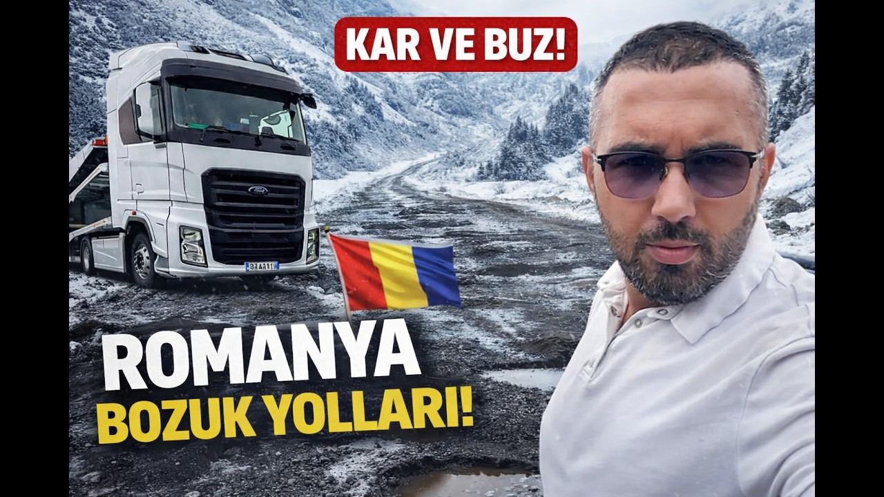 Kar, Buz ve Tehlikeli Virajlar! Romanya Tır Yolculuğu