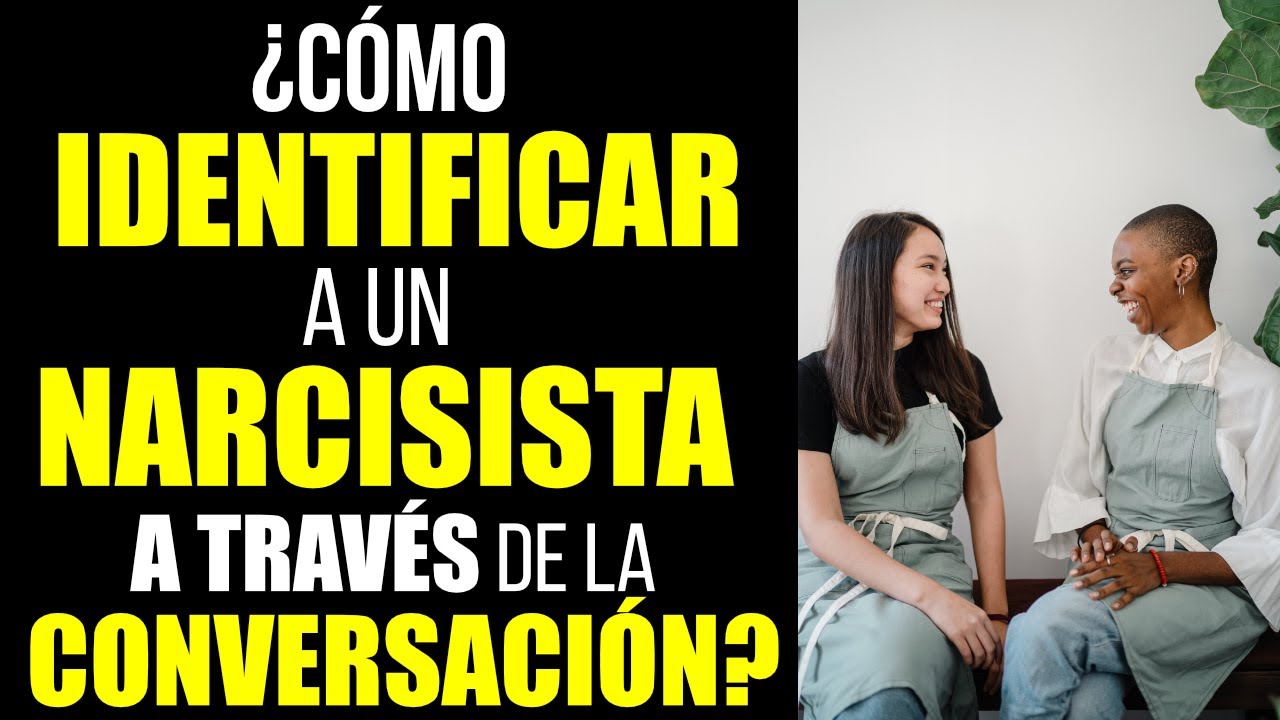 ¿CÓMO IDENTIFICAR A UN NARCISISTA A TRAVÉS de la CONVERSACIÓN?