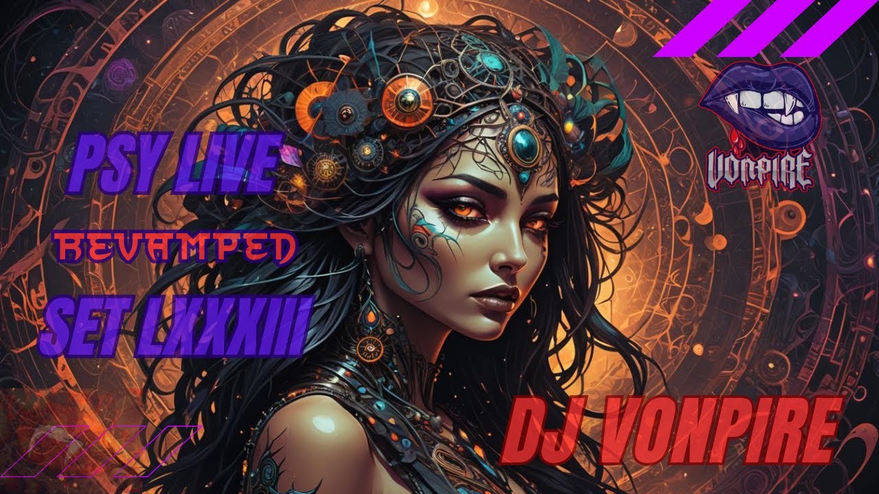 DJ Vonpire - Live PSYTRANCE Set LXXXIII - Revamped