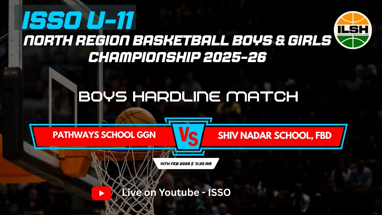 PATHWAYS SCHOOL GGN VS SHIV NADAR SCHOOL, FBD || ISSO U-11 NORTH REGION 🏀 BOYS & GIRLS CHAMPIONSHIP