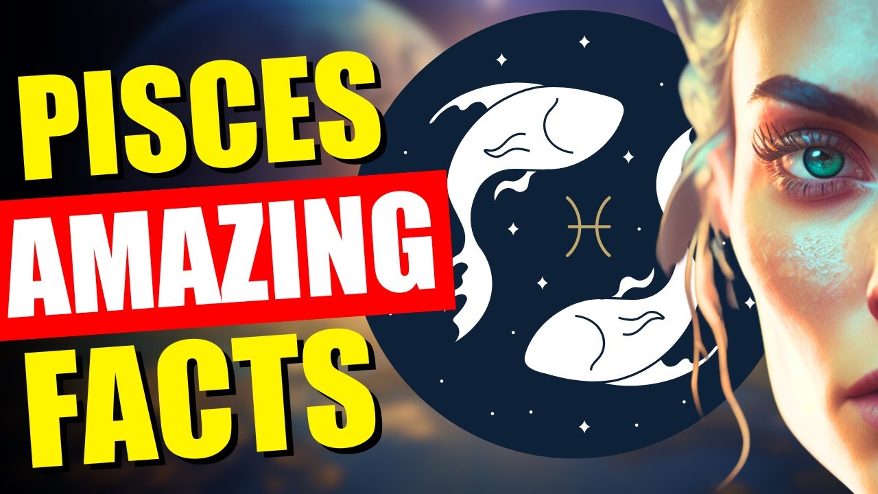 Interesting Facts About PISCES Zodiac Sign