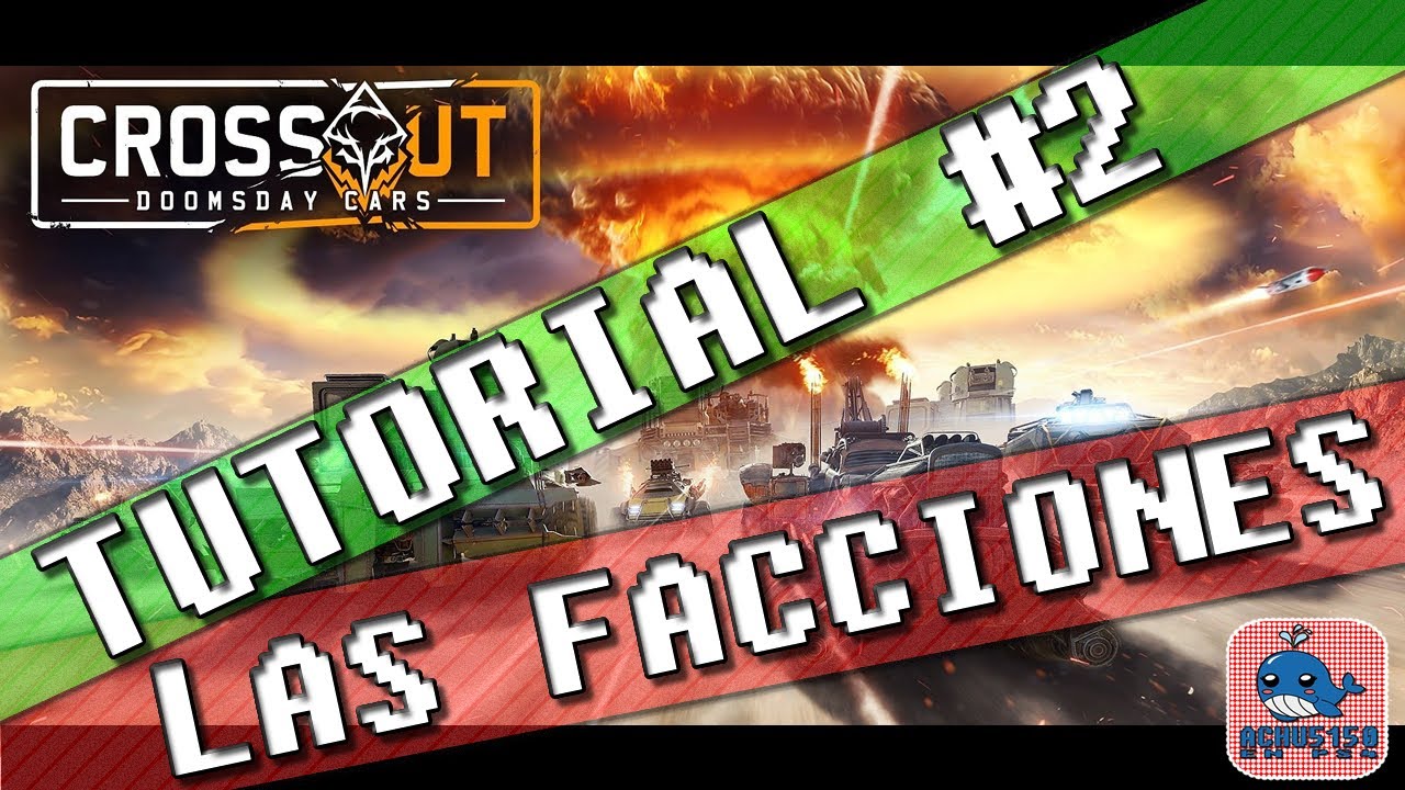 CROSSOUT TUTORIAL #2 : LAS FACCIONES
