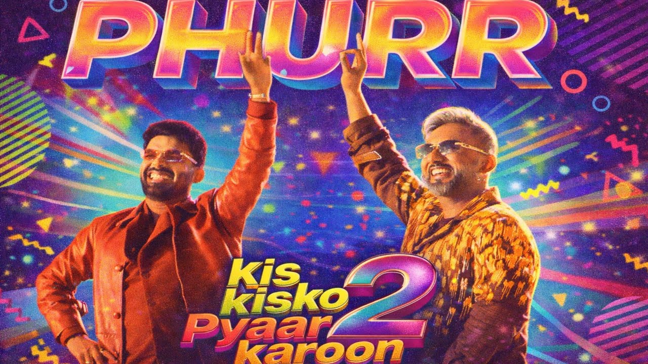 PHURR Official Song - Kapil Sharma x Yo Yo Honey Singh | Josh Brar | Kis KiskoPyaar Karoon 2