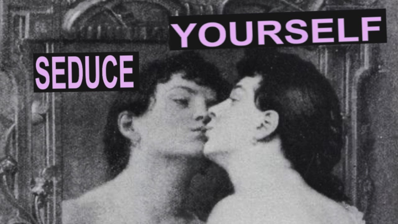 SELF-SEDUCTION: Entering the Female Void