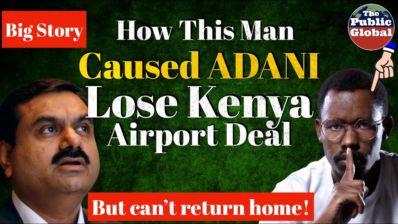 How Nelson Amenya Caused Gautam Adani to Lose Kenya Airport Deal | Big Story by Ajay Prakash