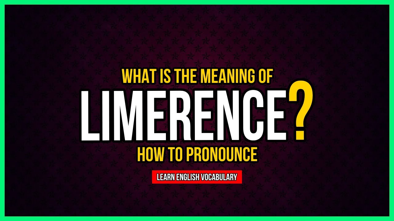 What Is The Meaning of LIMERENCE  |  Improve Your English