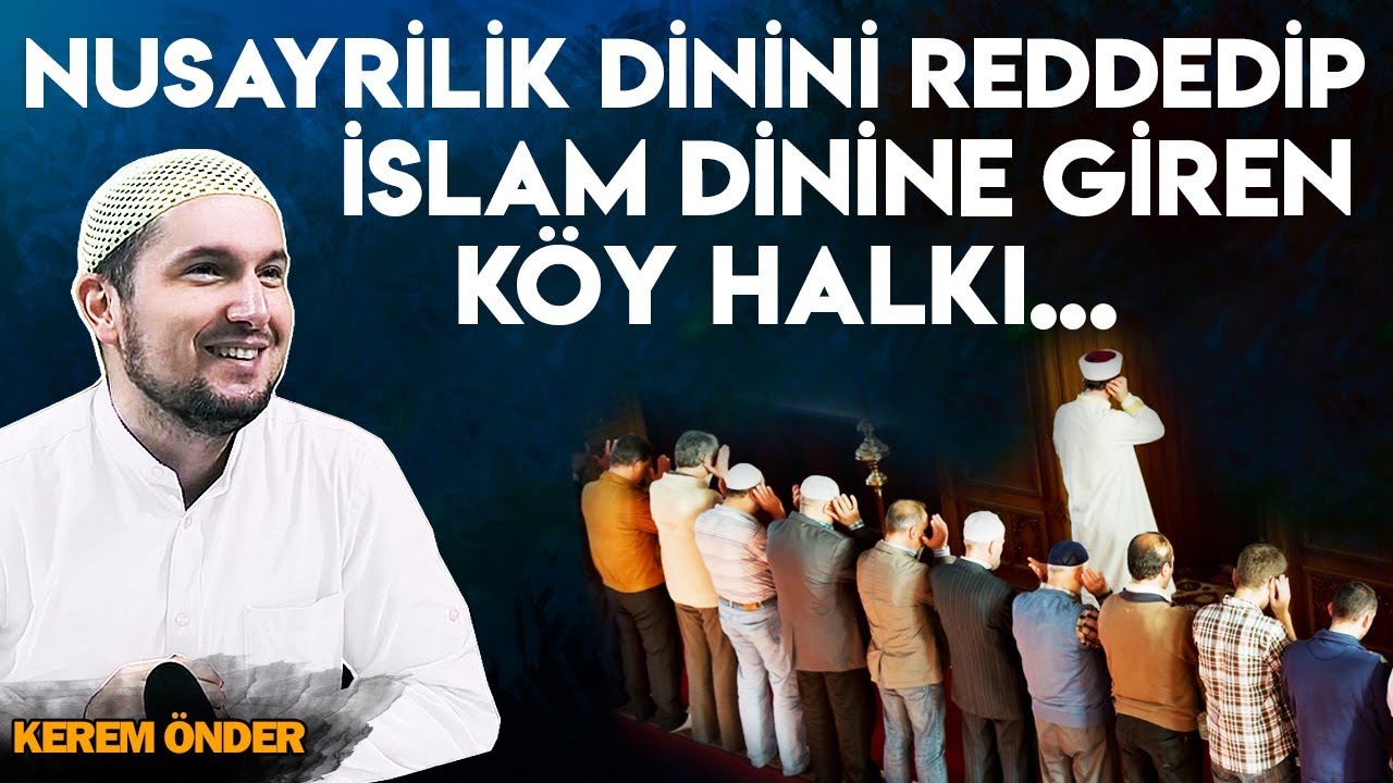 Nusayrilik dinini reddedip İslam dinine giren k&ouml;y halkı... / Kerem &Ouml;nder