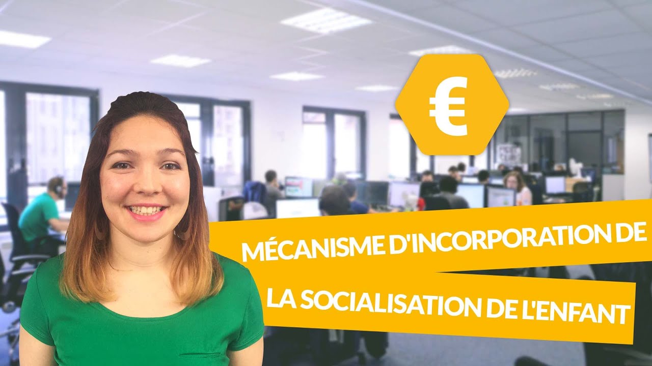 Mécanisme d'incorporation de la socialisation de l'enfant - Economie - Première ES - digiSchool