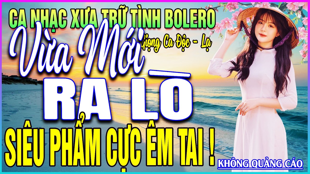 LK 209 Bài Ca Nhạc Trữ Tình BOLERO ĐẶC BIỆT HAY➤SIÊU PHẨM CỰC ÊM TAI - VỪA MỚI RA LÒ