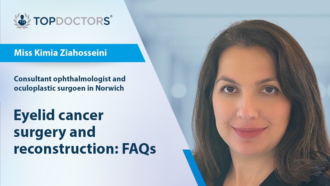 Eyelid cancer surgery and reconstruction: FAQs - Online interview