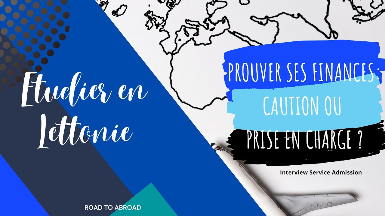 ETUDIER EN LETTONIE : Comment prouver les moyens financiers? Caution ou prise en charge ?