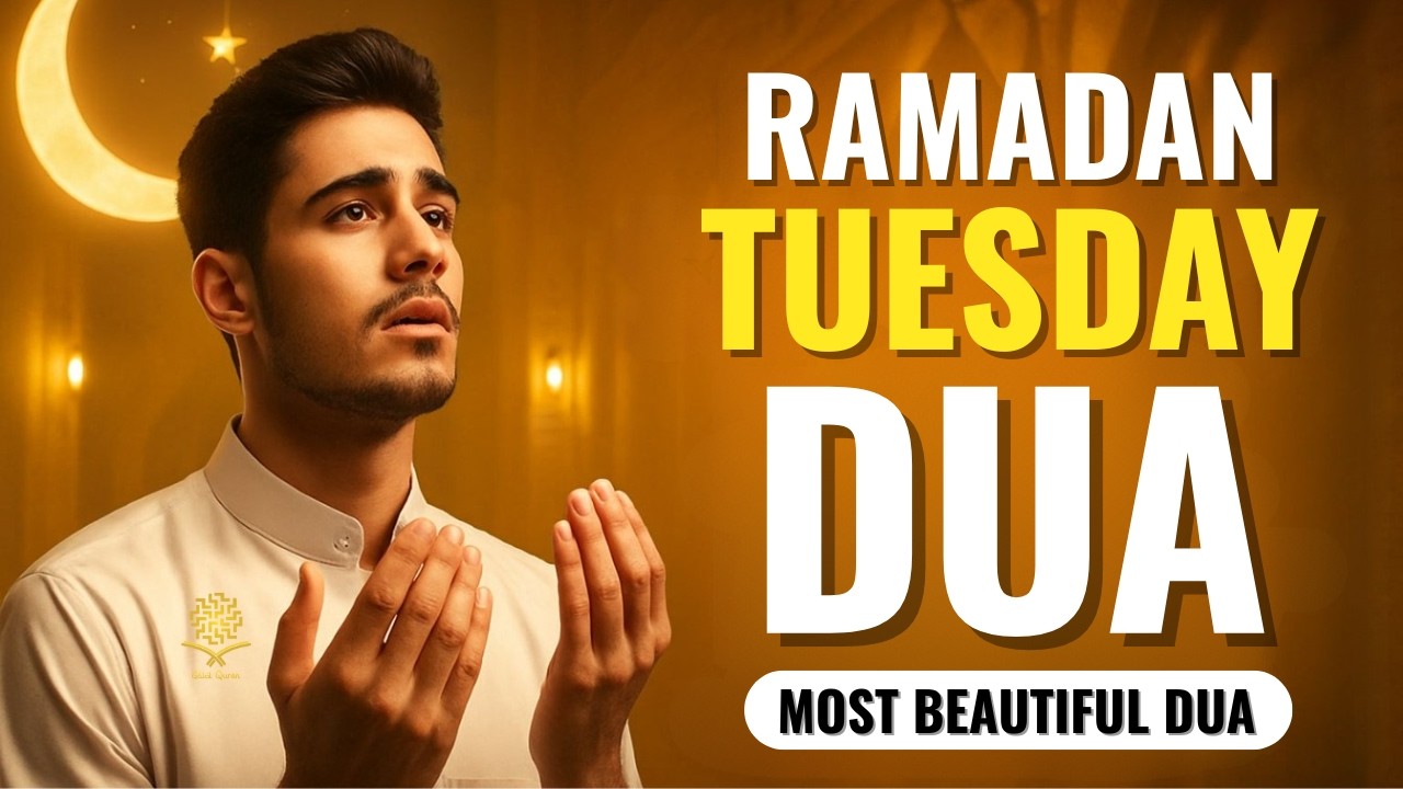 Ramadan Tuesday Dua 2026 🌙 | Most Powerful Tuesday Dua in Ramadan | Dua for Forgiveness & Rizq