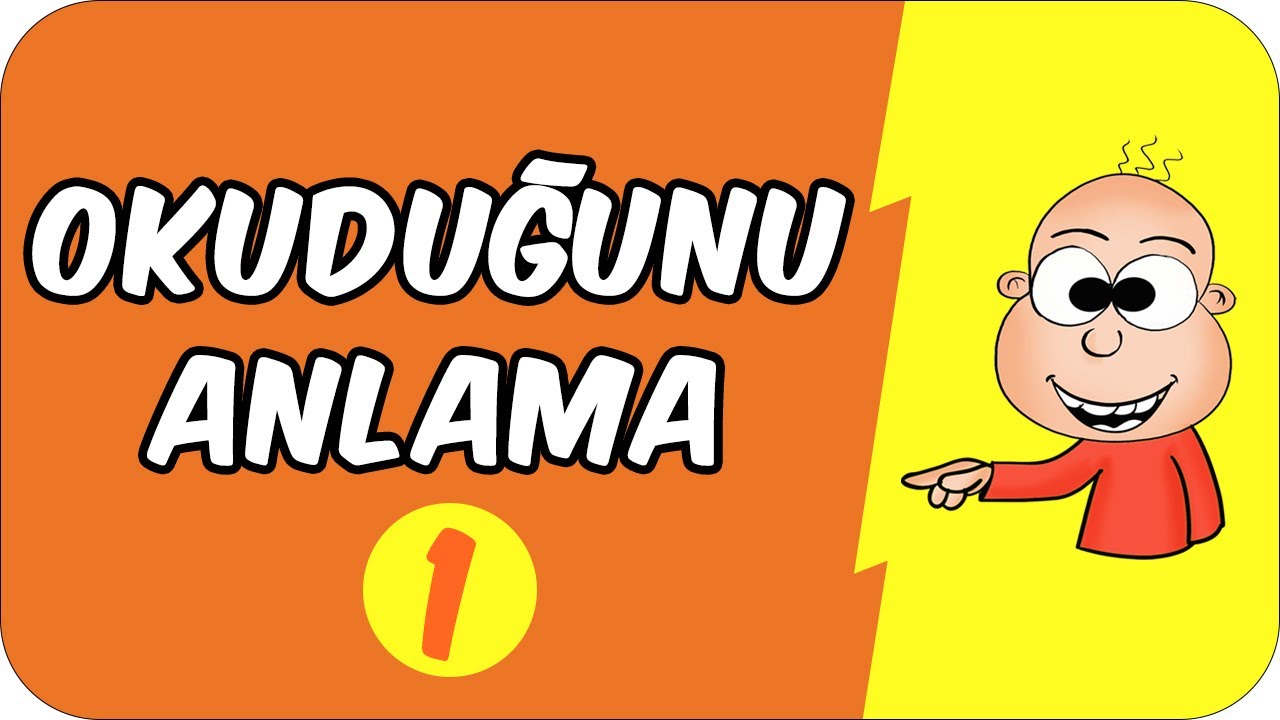 Okuduğunu Anlama - 1 | 1. Sınıf Türkçe