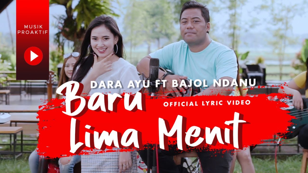 Dara Ayu Ft. Bajol Ndanu - Baru Lima Menit (Official Lyric Video)
