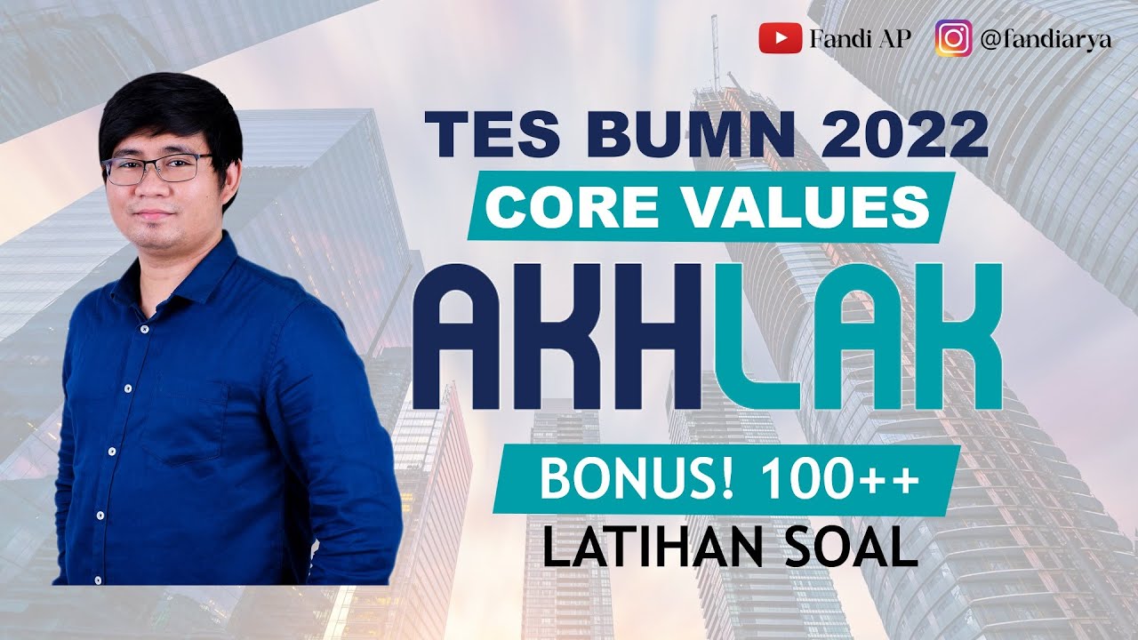Contoh Soal & Pembahasan Core Values AKHLAK | Seleksi BUMN 2023
