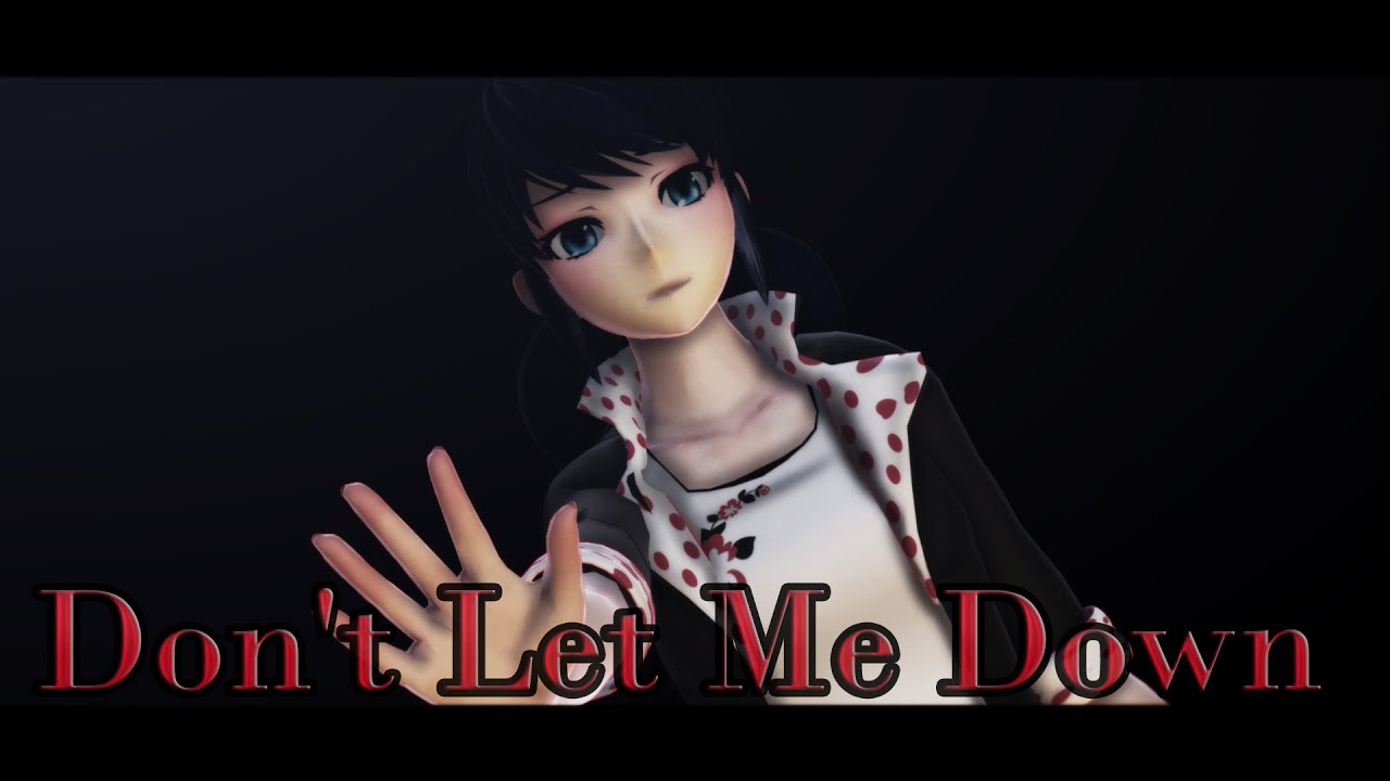 [MMD X ML] Don't Let Me Down (Marinette)
