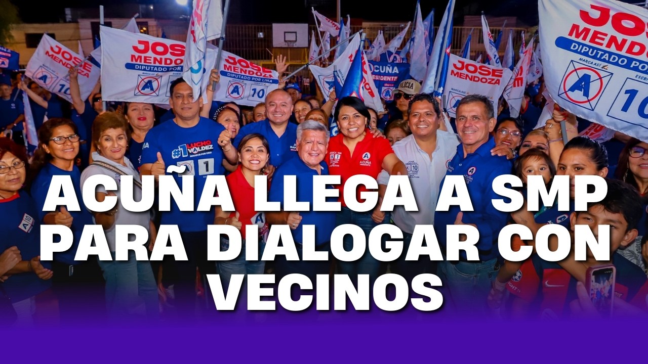 César Acuña llega a San Martín de Porres para escuchar a vecinos