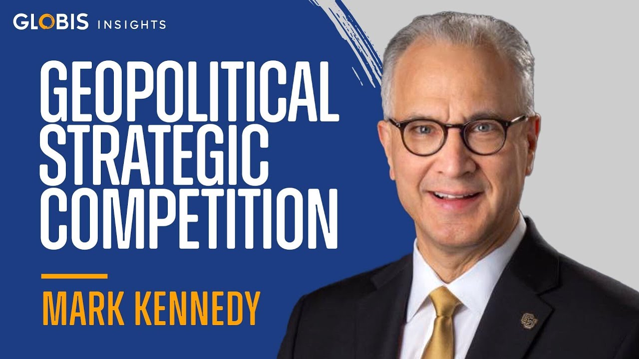 Mark Kennedy: Navigating Geopolitical Competition