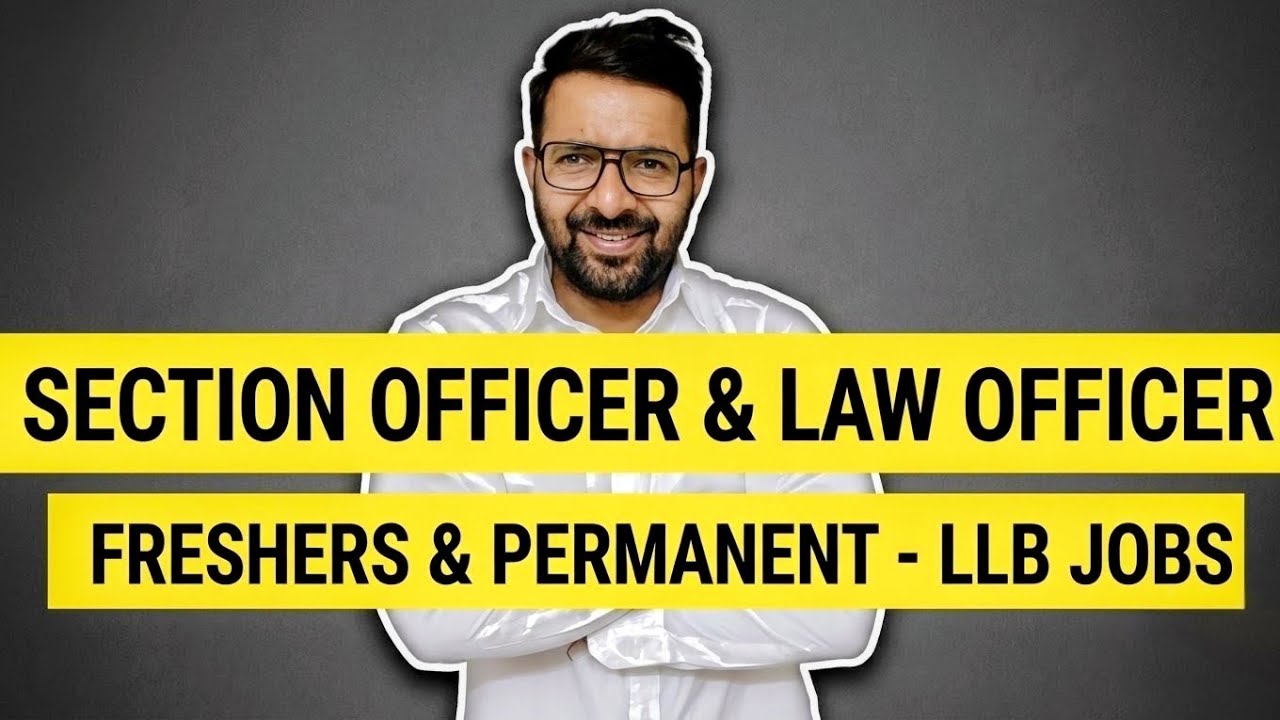 Section Officer Law Vacancy Out 2026 || Freshers and Permanent LLB JOBS || Total Post 20 LLB