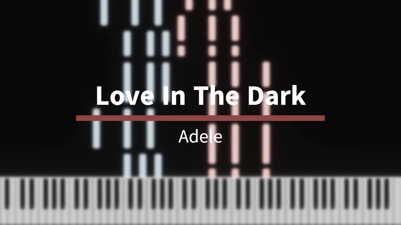 Love In The Dark - Adele [Piano Tutorial]