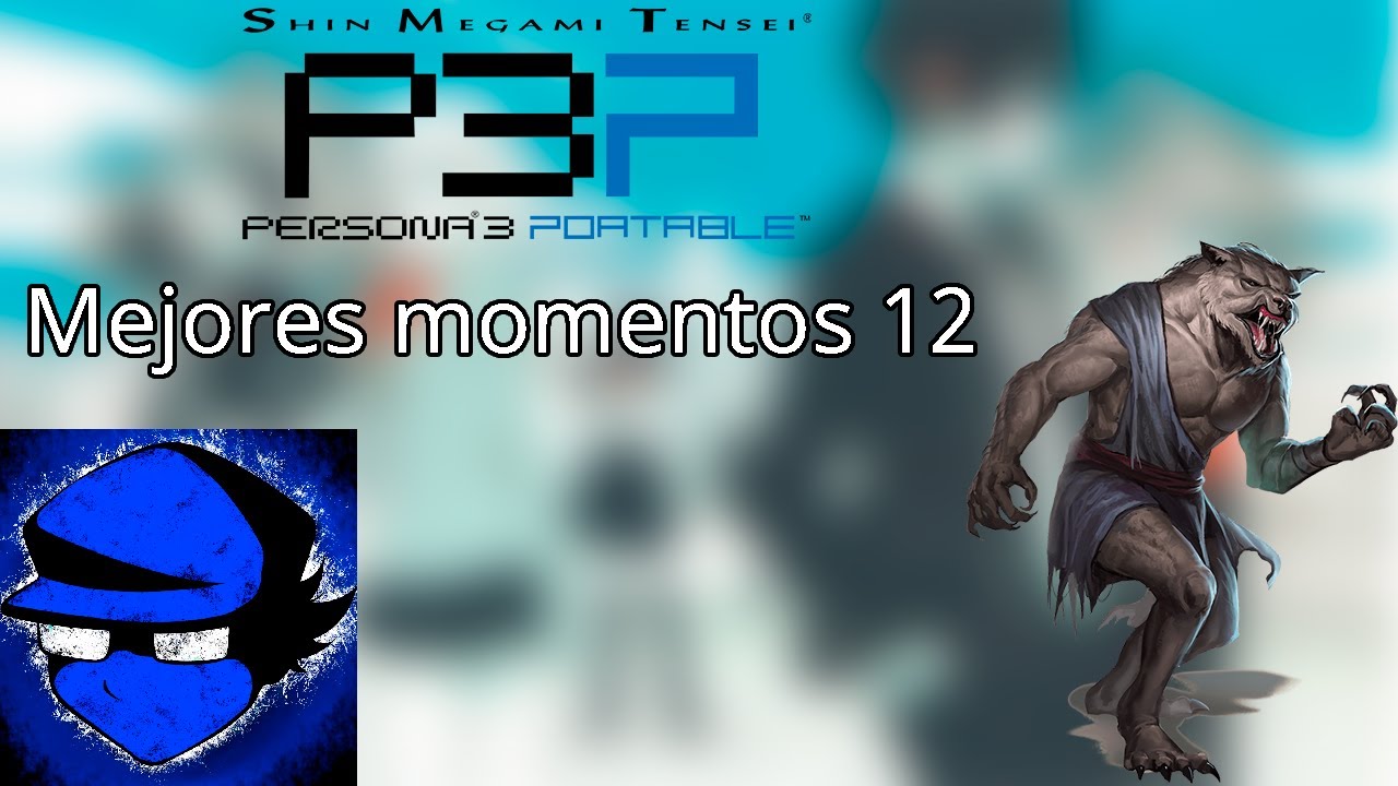 SMT: Persona 3 Portable - Mejores Momentos 12 [Rangu]