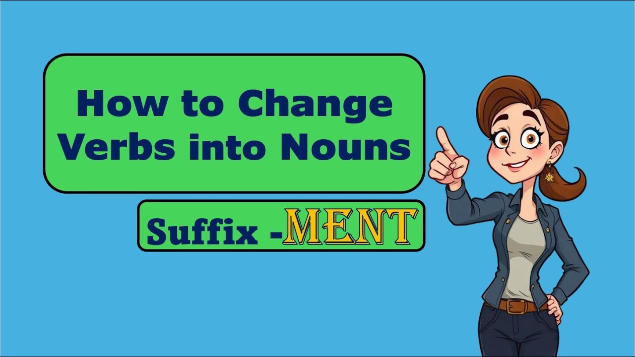 How to Change Verbs into Nouns Using the Suffix -MENT | Easy English Grammar Lesson