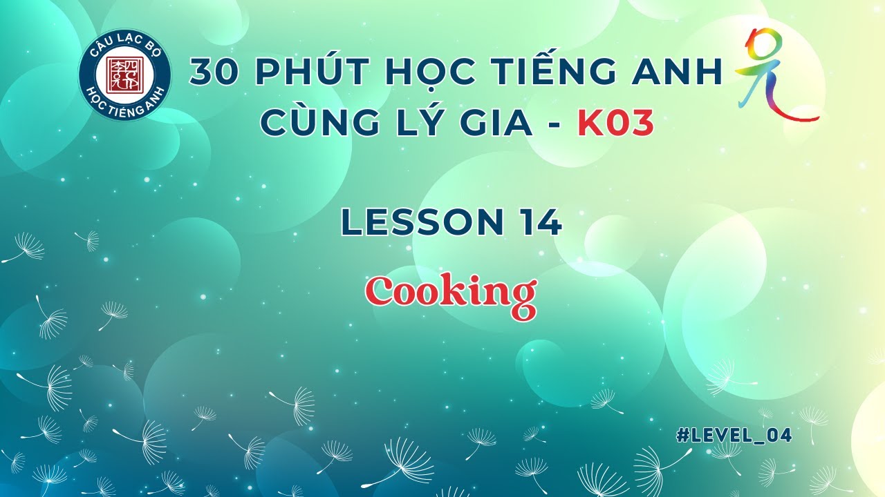 K03 - Level 4 Lesson 15:  Favors & Requests | 30 Phút Học Tiếng Anh Cùng Lý Gia !!!
