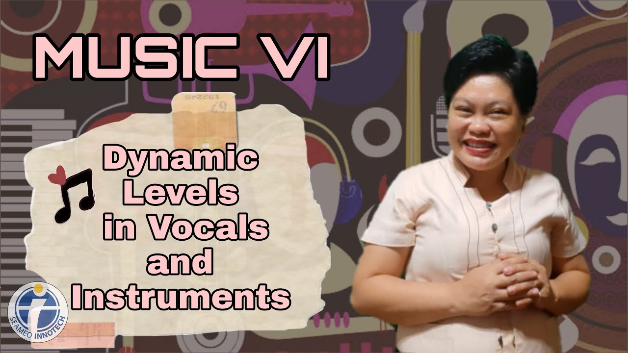 Music 6 I Quarter 3 Week 6-8 | Dynamic Levels in Vocals and Instruments | Seameo Demo Teaching