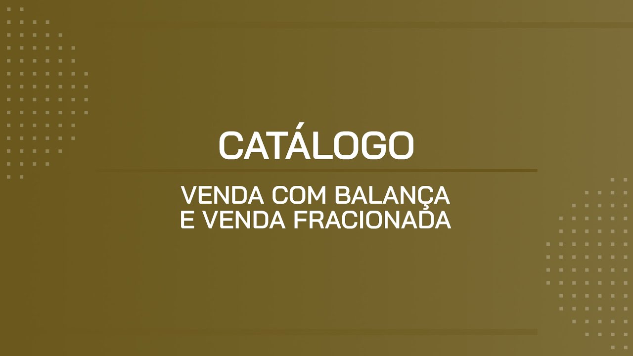 TUTORIAL | VENDA COM BALAN&Ccedil;A E VENDA FRACIONADA
