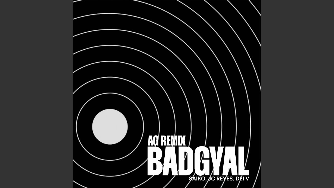 Badgyal (Remix)