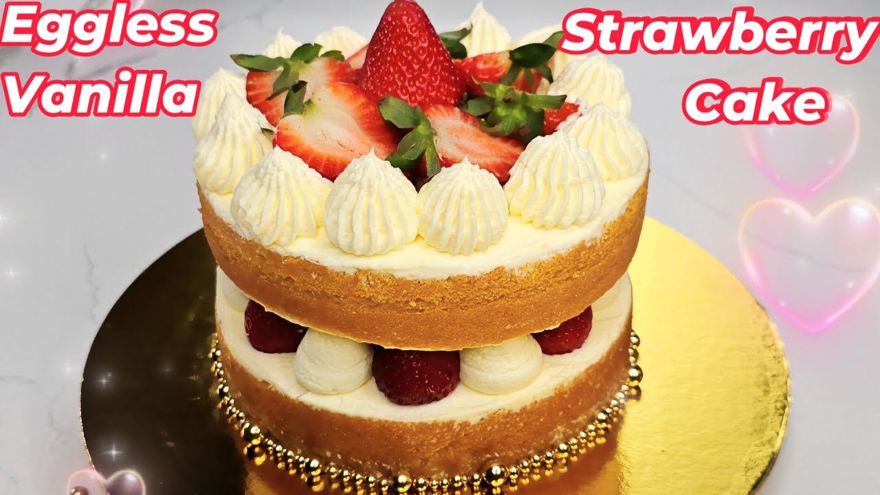 Eggless Vanilla Strawberry Cake Easy Recipe - A Delicious Dessert - अंडा रहित वेनिला स्ट्रॉबेरी केक