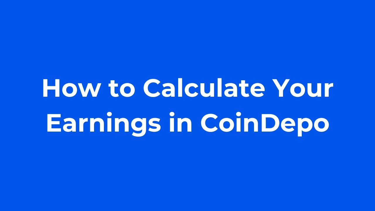 How to Calculate Your Earnings in CoinDepo