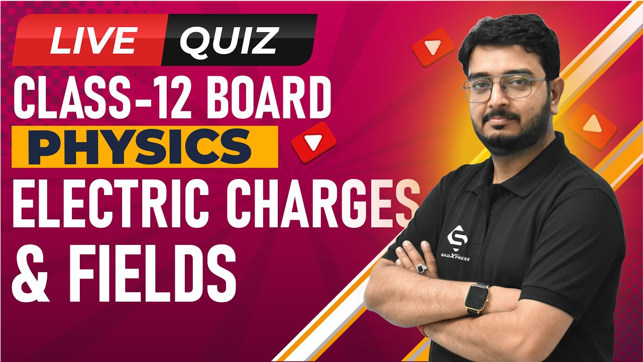 🔴 Live Class 12 Board Quiz | Physics &ndash; Electric Charges and Fields | Test Your Prep! | Board Exams