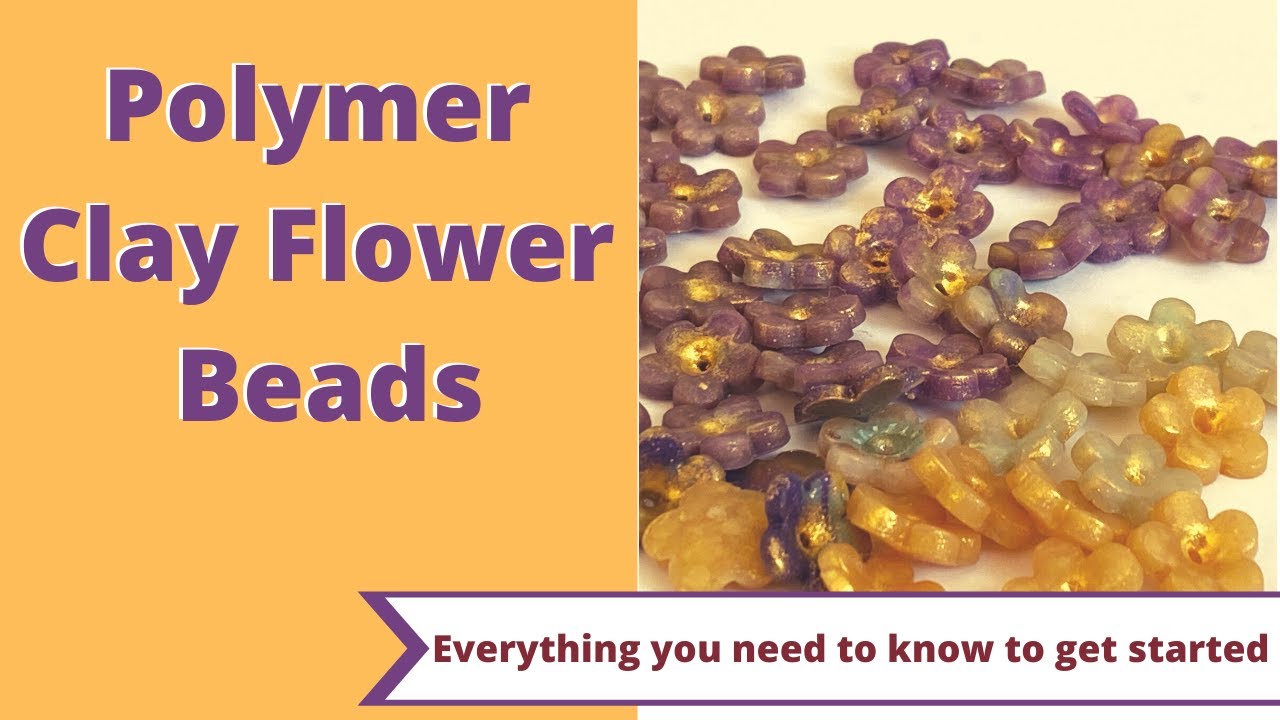Beginner Friendly Polymer Clay Flower Beads - You Won’t Believe How Easy They Are To Make!