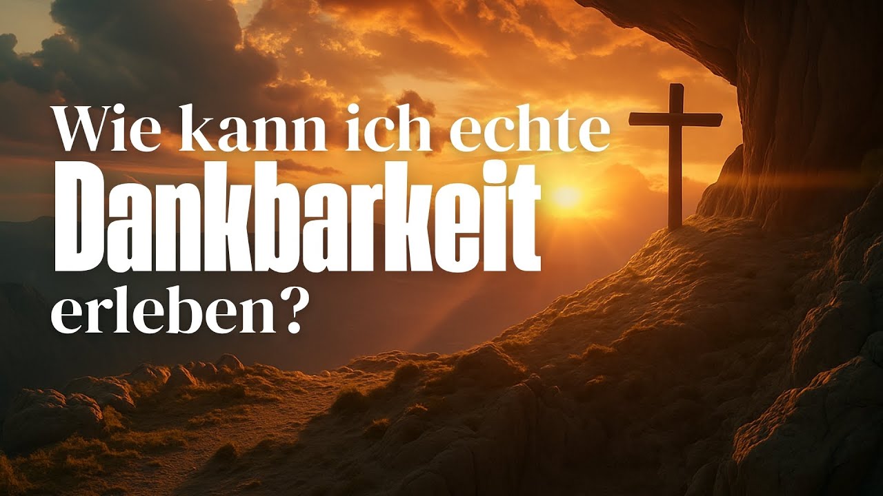 5. Mose 8,1-20 | Wie kann ich echte Dankbarkeit erleben? | BERG Gießen