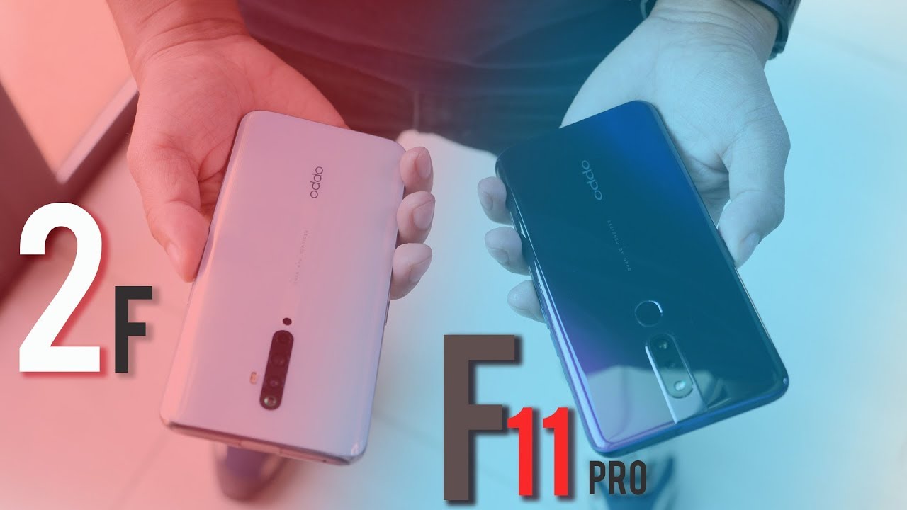 OPPO F11 Pro និង Reno2 F: ភាពខុសគ្នា និងជំហាននៃការអាប់ដេតដ៏ល្អ