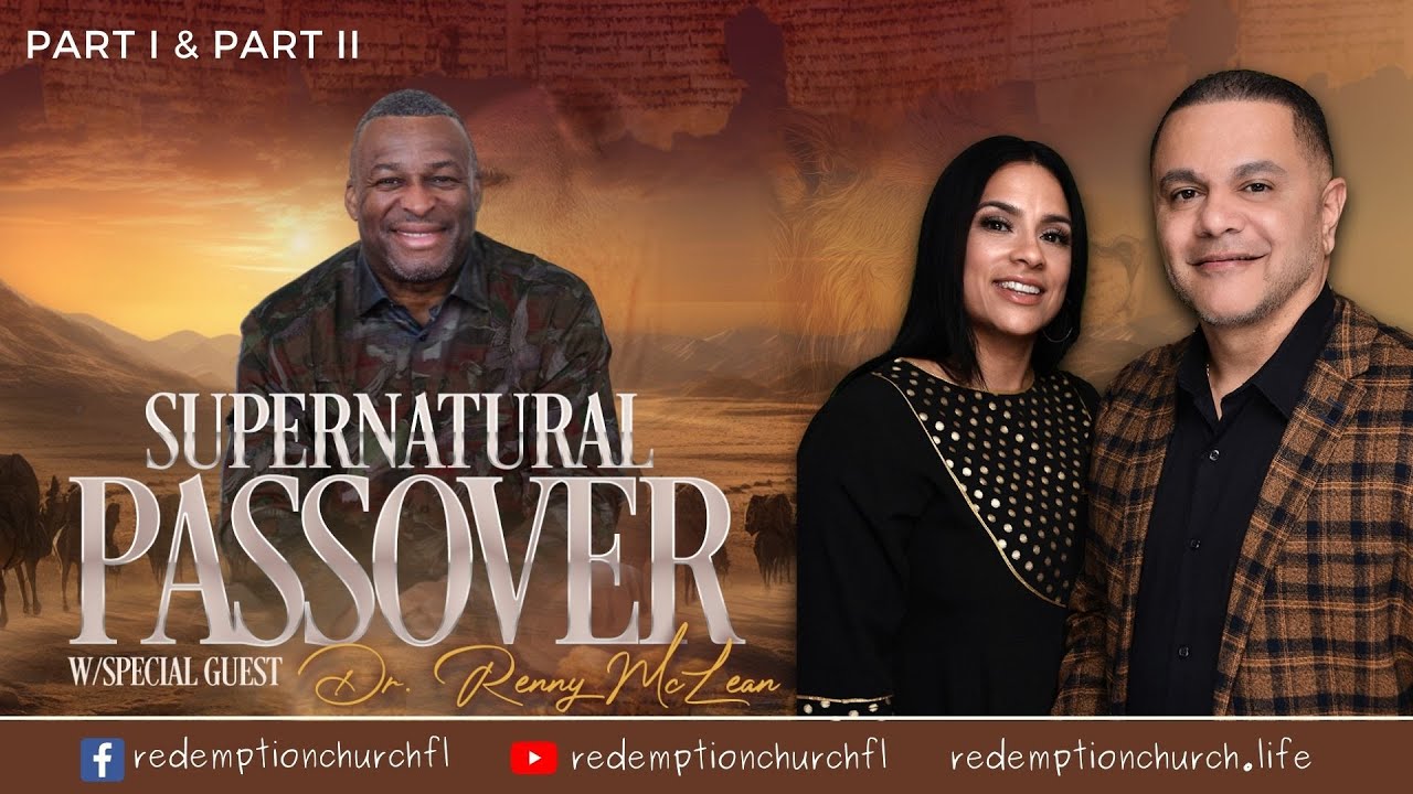 Supernatural Passover Part 1 & 2  - Apostle Renny McLean