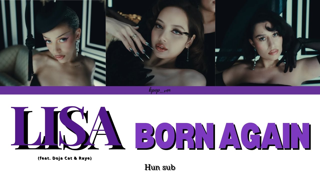 LISA-BORN AGAIN (feat. Doja Cat & RAYE) magyarul/HUN sub (Color Coded Lyrics)