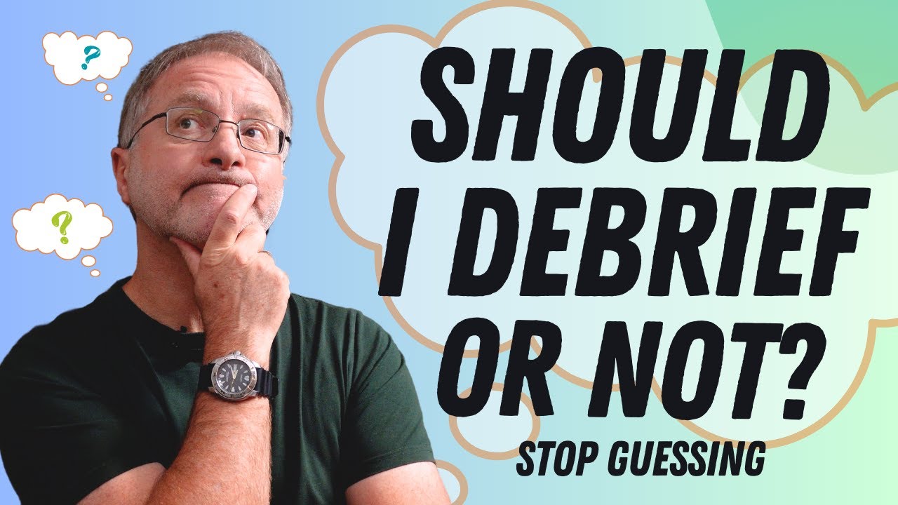 Stop Guessing: Should You DEBRIEF or Not? (Use This Instead) | playmeo