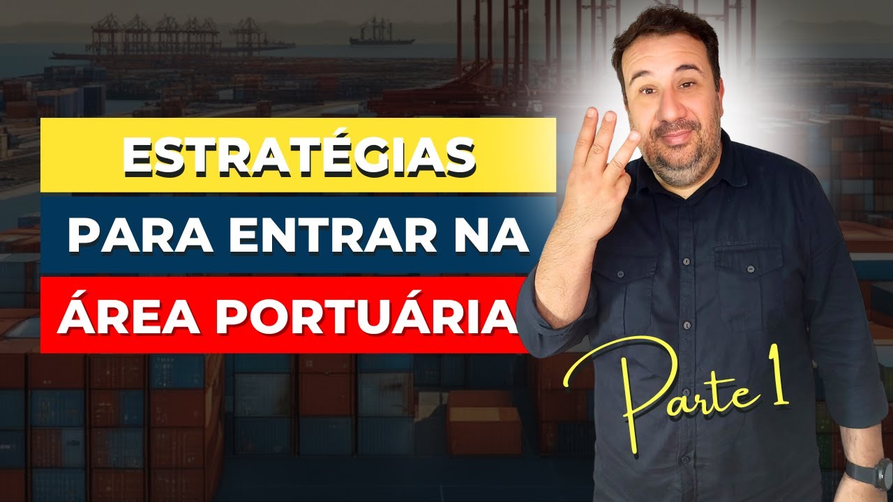 3 ESTRATÉGIAS para TRABALHAR na ÁREA PORTUÁRIA [vai te ajudar a começar na logística portuária]