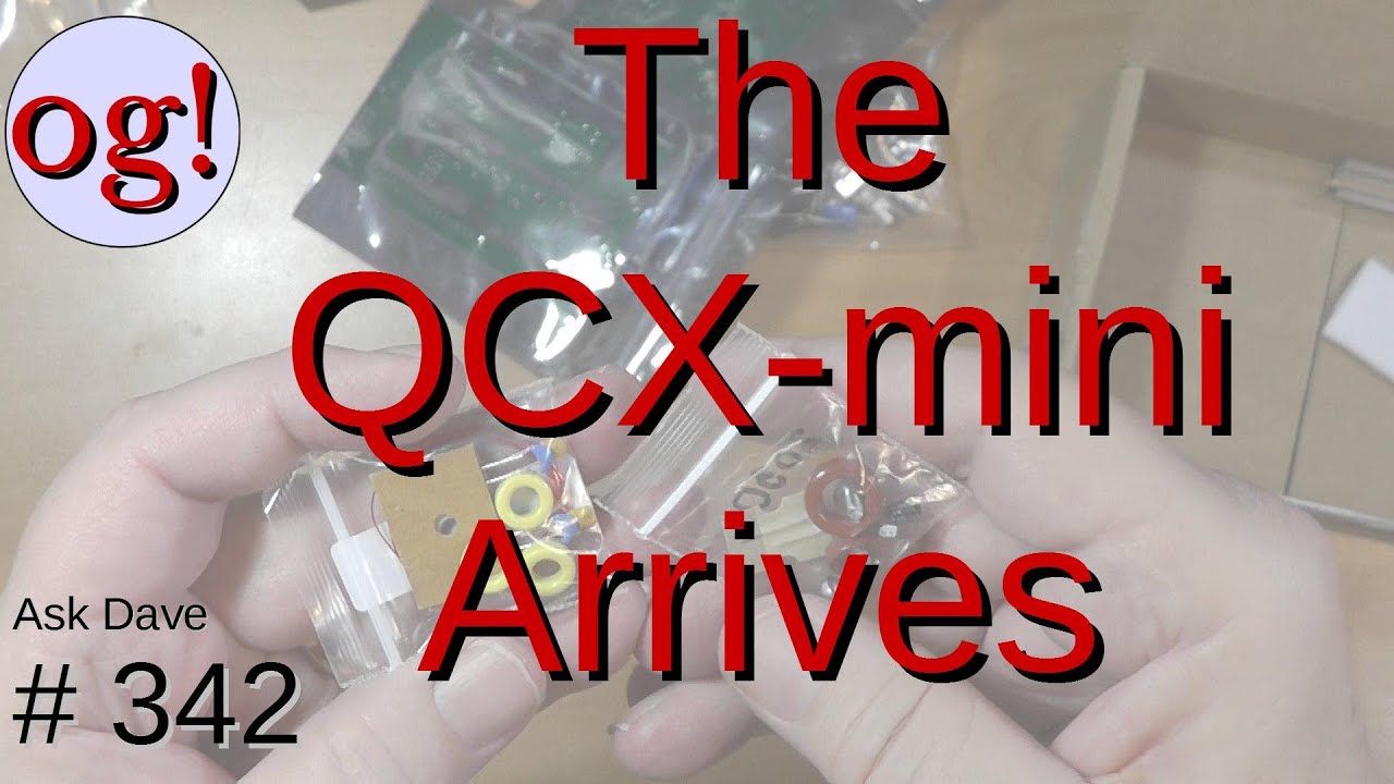 The QCX-Mini 20m QRP Rig Kit Arrives (#342)
