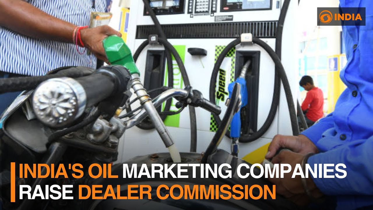 India's oil marketing companies raise dealer commission | DD India
