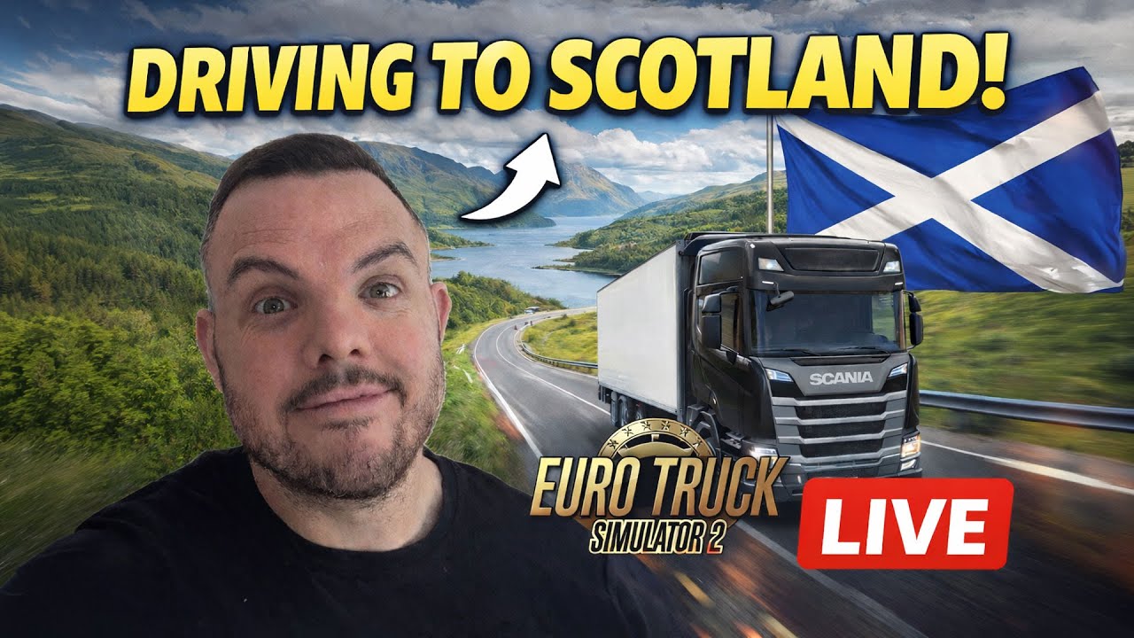 Driving To Scotland LIVE! | Euro Truck Simulator 2 HGV Run