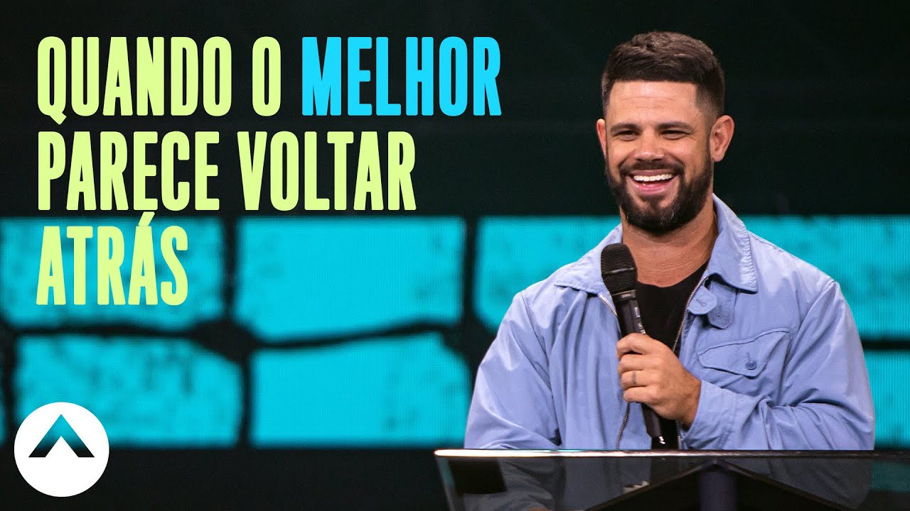 Quando O Melhor Parece Voltar Atrás | Elevation Português | Pastor Steven Furtick