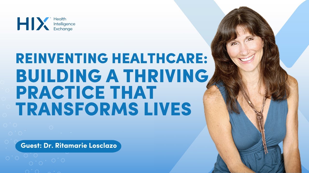 Reinventing Healthcare: Building a Thriving Practice That Transforms Lives | Dr. Ritamarie Loscalzo