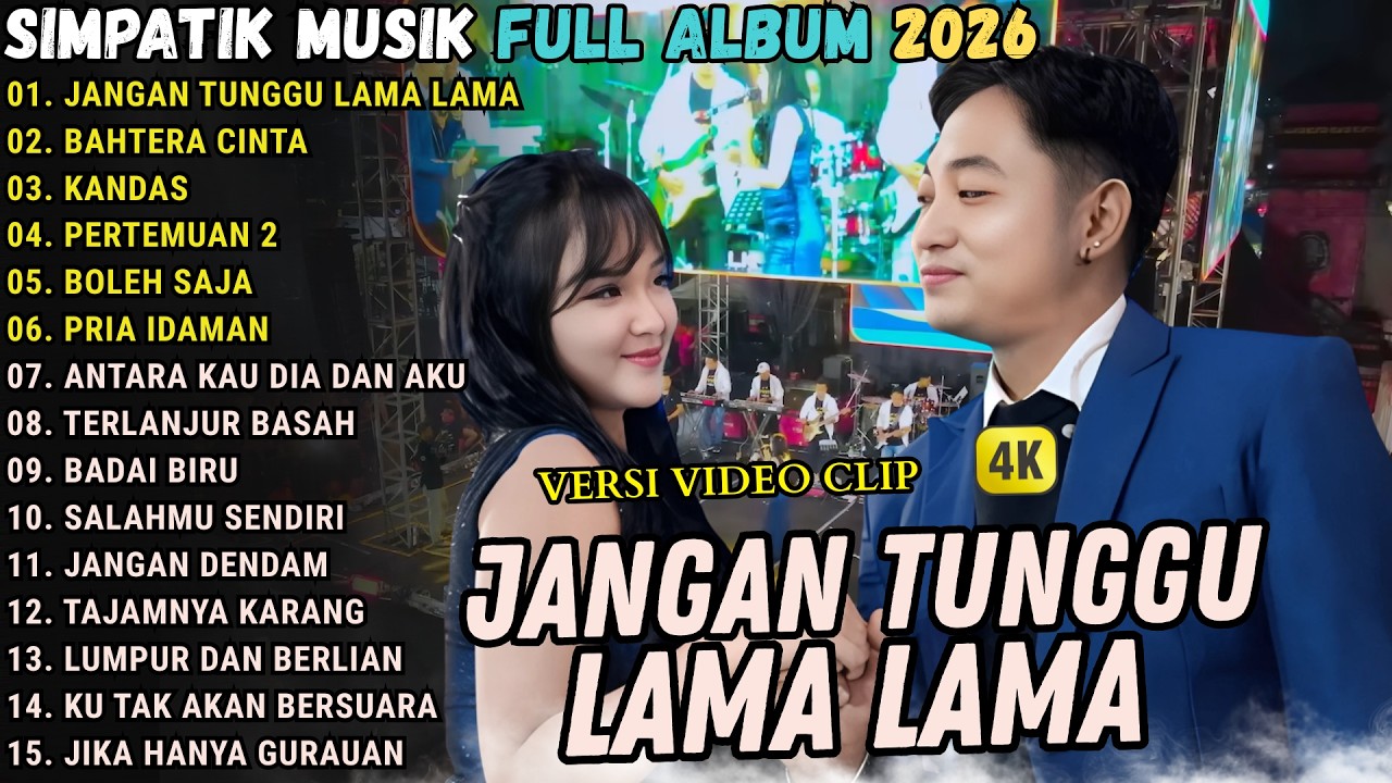 SIMPATIK MUSIK DFULL ALBUM TERBARU 2026 || JANGAN TUNGGU LAMA LAMA - BAHTERA CINTA - KANDAS